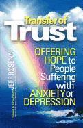 bokomslag Transfer of Trust: Offering Hope to People Suffering with Anxiety or Depression