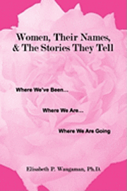 Women, Their Names, & the Stories They Tell 1