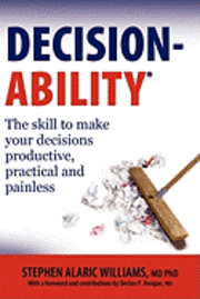 bokomslag Decisionability: The skill to make your decisions productive, practical and painless
