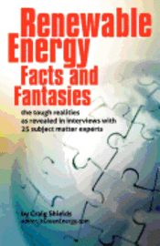 bokomslag Renewable Energy - Facts and Fantasies: The Tough Realities as Revealed in Interviews with 25 Subject Matter Experts