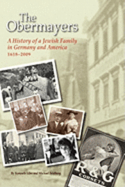 bokomslag The Obermayers: A History of a Jewish Family in Germany and America, 1618-2009, 2nd Edition