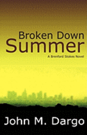 bokomslag Broken Down Summer: A Brenford Stokes Novel