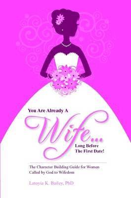 You Are Already A Wife...Long Before the First Date! 1