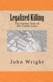 Legalized Killing: The Darker Side of the Castle Laws