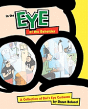 bokomslag In the Eye of the Beholder: A Collection of Bol's Eye Cartoons