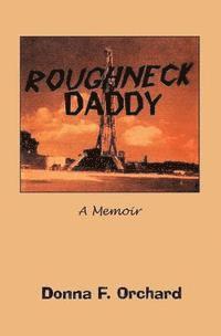 bokomslag Roughneck Daddy: : A Memoir