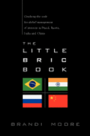 bokomslag The Little BRIC Book: Cracking the code for global management of projects in Brazil, Russia, India and China.