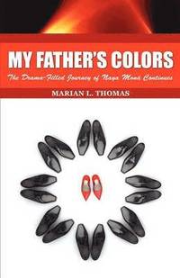 bokomslag My Father's Colors-The Drama-Filled Journey of Naya Mon Continues