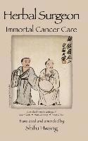 Shifu Hwang - Herbal Surgeon Immortal Cancer Care, Inbunden