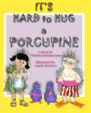 Martha Hall Bowman - It's Hard to Hug a Porcupine, Häftad