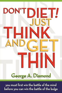 bokomslag Don't Diet! Just Think And Get Thin