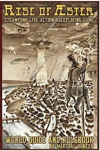 Jeff Allen, Guy Garrison - Rise of Aester Steampunk Live Action Role Playing Game: World Guide and Rule Book, Häftad