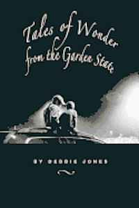 Debbie Jones - Tales of Wonder from the Garden State, Häftad
