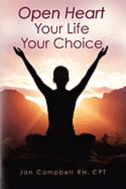 bokomslag Open Heart: Your Life Your Choice