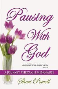 bokomslag Pausing With God: A Journey Through Menopause