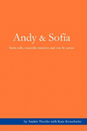 Andy & Sofia: Stem cells, scientific miracles and one fit savior. 1