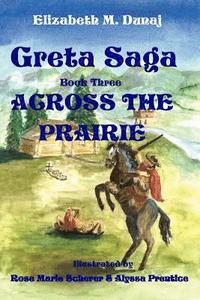 bokomslag Greta Saga Across The Prairie Book 3