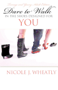 Dare to Walk In the Shoes Designed for YOU