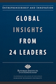 bokomslag Entrepreneurship and Innovation: Global Insights from 24 Leaders: A compilation of insights and best practices from leading entrepreneurs and innovato