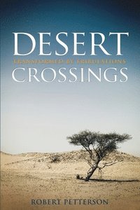 bokomslag Desert Crossings: Transformed by Tribulation