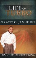 Travis C. Jennings - Life on Turbo, Häftad