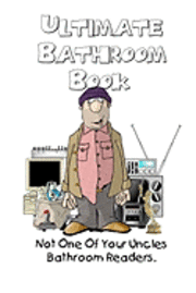 bokomslag Ultimate Bathroom Book: Not Your Uncle's Bathroom Reader
