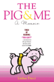 bokomslag The Pig and Me: A Memoir