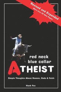 bokomslag Red Neck, Blue Collar, Atheist: Simple Thoughts About Reason, Gods and Faith