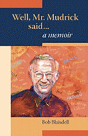 Bob Blaisdell - Well, Mr. Mudrick Said ... A Memoir, Häftad