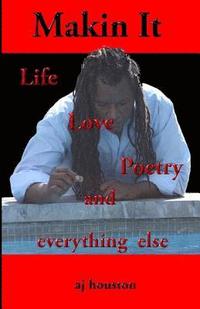 bokomslag Makin It: Life Poetry and Everything Else