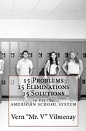 bokomslag 15 Problems, 15 Eliminations and 15 Solutions to fix the American School System