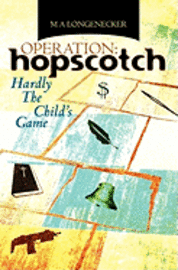 bokomslag Operation: Hopscotch: Hardly The Child's Game