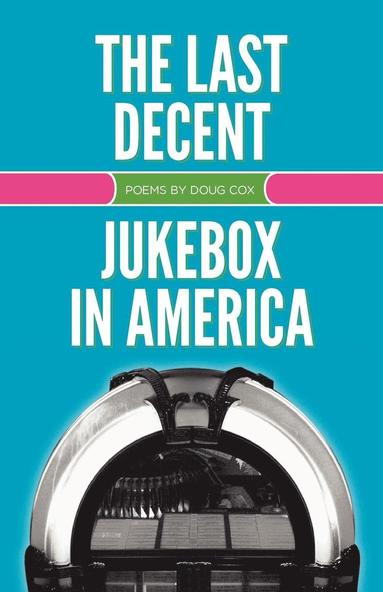 bokomslag The Last Decent Jukebox in America
