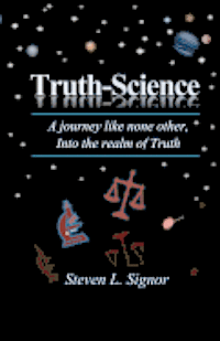 bokomslag Truth-Science: A journey like none other, Into the realm of Truth