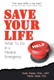 Save Your Life...: What To Do in a Medical Emergency 1