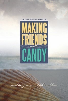 Jim Clark - Making Friends with Candy, Häftad