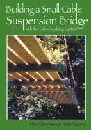 Robin Michal Koontz, Marvin A. Denmark - Building a Small Cable Suspension Bridge: with the Cable Locking System, Häftad
