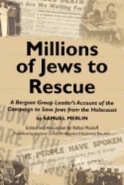 bokomslag Millions of Jews to Rescue: A Bergson Group Leader's Account of the Campaign to Save Jews from the Holocaust