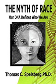 bokomslag The Myth of Race: Our DNA Defines Who We Are