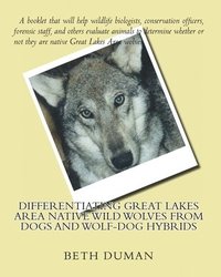 bokomslag Differentiating Great Lakes Area Native Wild Wolves from Dogs and Wolf-Dog Hybrids
