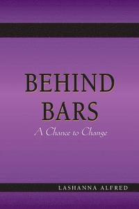 bokomslag Behind Bars;: A Chance to Change
