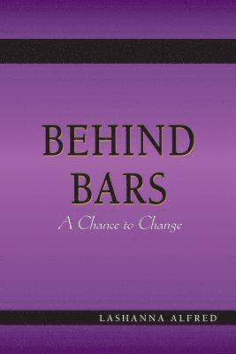 Behind Bars;: A Chance to Change 1