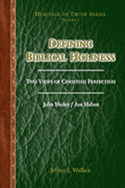bokomslag Defining Biblical Holiness: Two Views of Christian Perfection
