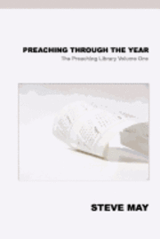 Steve May - Preaching Through the Year, Häftad