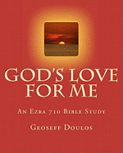 bokomslag God's Love for Me: An Ezra 710 Bible Study