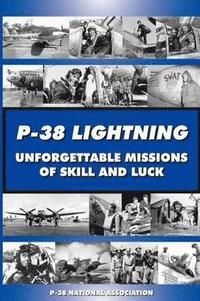 bokomslag P-38 LIGHTNING Unforgettable Missions of Skill and Luck