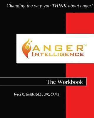 bokomslag Anger Intelligence: The Workbook: Changing the Way You Think about Anger!