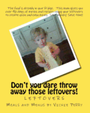 Leftovers: Don't you dare throw away those leftovers! 1