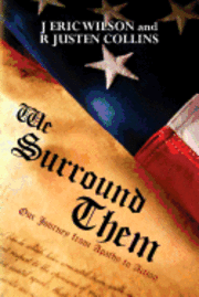 R. Justen Collins, J. Eric Wilson - We Surround Them: Our Journey from Apathy to Action, Häftad