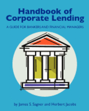 bokomslag Handbook of Corporate Lending: A Guide for Bankers and Financial Managers